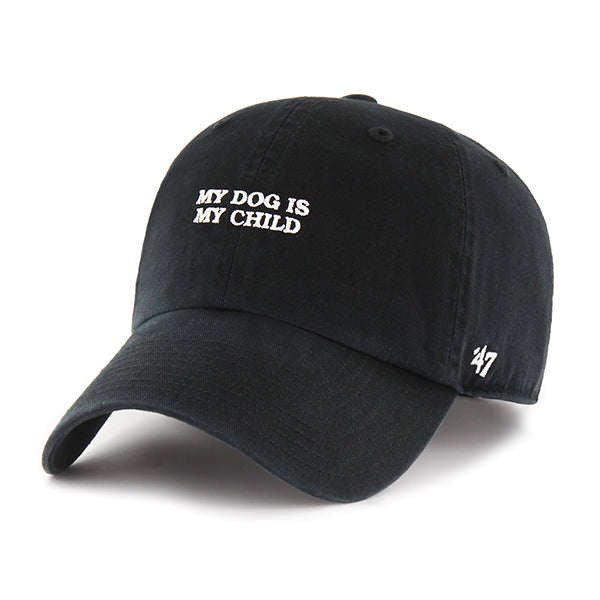 Pictured is this My Dog Is My Child Phrase Base Runner ’47 CLEAN UP cap in black. 1